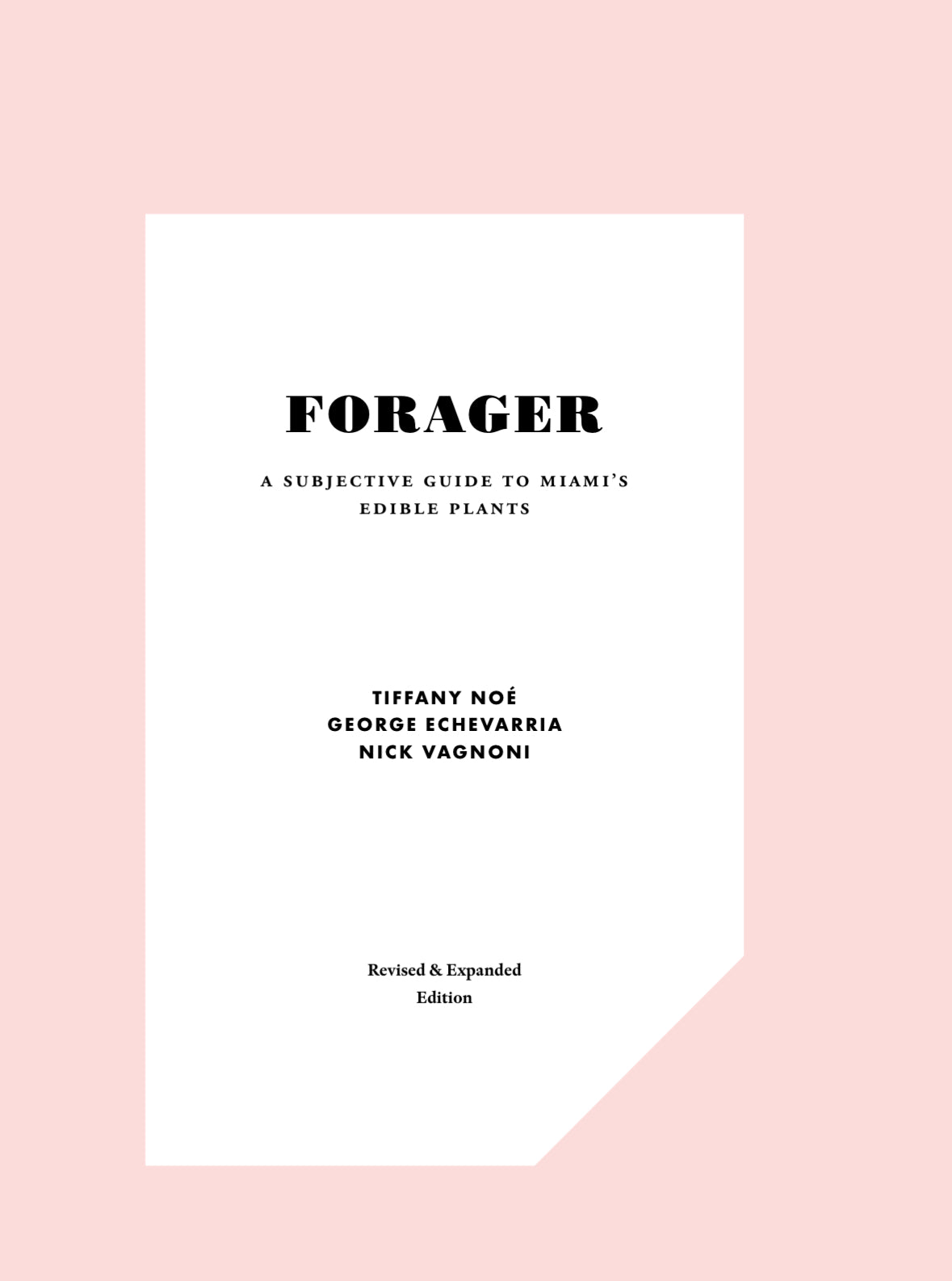 Forager: a subjective guide to Miami’s edible plants (PRESALE)
