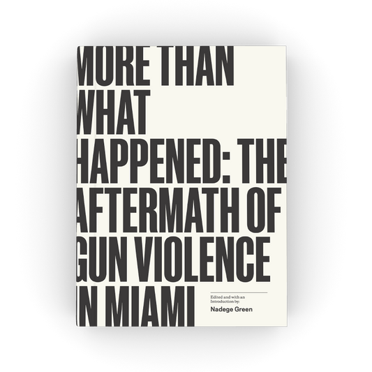More Than What Happened: The Aftermath of Gun Violence in Miami